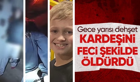 9 yaşındaki kardeşini feci şekilde öldürdü! Gece yarısı dehşet! Annesini uykudan uyandırıp haber verdi