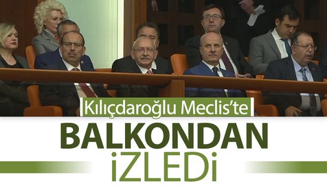 CHP Genel Başkanı Kemal Kılıçdaroğlu TBMM'deki yemin törenini izledi