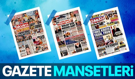 İşte Türkiye'nin nabzını tutan gazetelerin manşetleri...