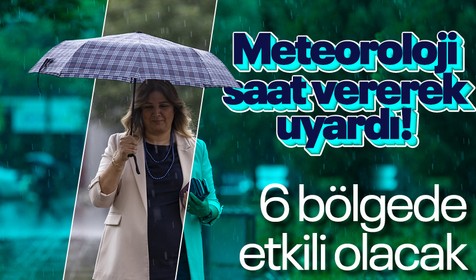 Meteoroloji uyardı: Marmara bölgesi dışında 6 bölgemizde sağanak yağış bekleniyor