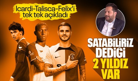 Icardi, Talisca ve Felix sözleri! Erden Timur'un 'satabiliriz' dediği Galatasaraylı 2 yıldız var