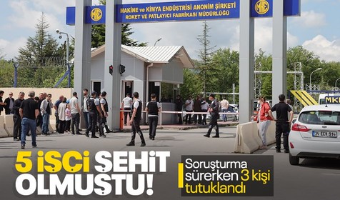 Son dakika... Ankara'da roket fabrikasında patlama! 5 işçinin şehit olduğu olayda 3 şüpheli tutuklandı