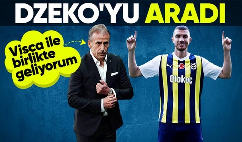 Abdullah Avcı'dan Dzeko'ya flaş telefon! "Visca ile birlikte Fenerbahçe'ye geliyorum"