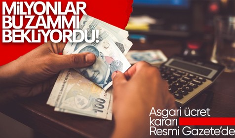 Asgari ücret net 11 bin 402 lira olarak açıklanmıştı! Karar Resmi Gazete'de yayımlandı