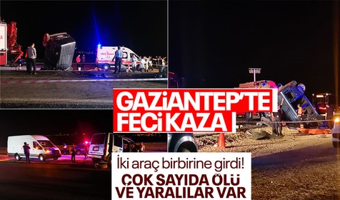 Gaziantep'te meydana gelen kazada iki araç birbirine girdi! Kaza sonucu 6 kişi hayatını kaybetti 1 kişi ağır yaralandı