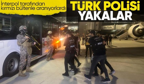 SON DAKİKA! İnterpol tarafından kırmızı bültenle aranan 2 kişi yakalandı