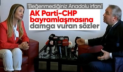 AK Parti'nin CHP ile bayramlaşmasında konu seçimlere gelince tansiyon yükseldi!" Beğenmediğiniz Anadolu irfanı..."