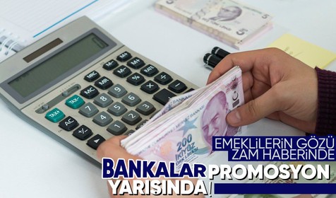 Emeklilerin maaş zammı heyecanı devam ederken bankalar da promosyon yarışına girdi