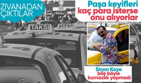 İstanbul'da yeni bir taksi rezaleti: Ücreti kafalarına göre arttırıyorlar