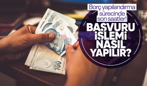 Tarihin en kapsamlı borç yapılandırma süreci 3 Temmuz Pazartesi günü itibarıyla sona erecek