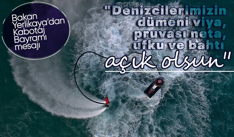 İçişleri Bakanı Ali Yerlikaya 1 Temmuz Denizcilik ve Kabotaj Bayramı dolayısıyla mesaj yayımladı: Denizcilerimizin ufku ve bahtı açık olsun