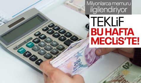 Milyonlarca memurun gözü bu ay yapılacak olan zamlarda! Teklif bu hafta Meclis'te