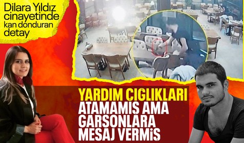 Avukat Dilara Yıldız cinayetinde gerekçeli karar açıklandı! Çaresiz kadın öldürülmeden önce garsonlardan yardım istemeye çalışmış