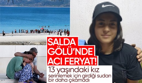 Burdur'un Yeşilova ilçesinde bulunan Salda Gölü'nde meydana gelen olayda 13 yaşındaki İlayda boğularak hayatını kaybetti