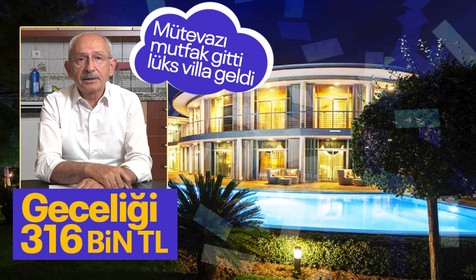 Kemal Kılıçdaroğlu bayram tatilini geceliği 316 bin TL olan lüks villada yaptı! Sosyal medya kullanıcıları mutfağını hatırlattı