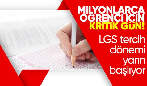 Milyonlarca öğrenci için kritik gün! LGS tercih dönemi yarın başlıyor