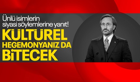 İletişim Başkanı Altun'dan ünlü isimlerin siyasi söylemlerine net mesaj: Siyasi hegemonyanız bitti, kültürel hegemonyanız da bitecek!