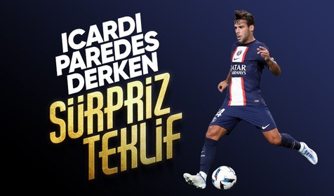 PSG'den Galatasaray sürpriz sol bek önerisi! Icardi ve Paredes beklenirken...