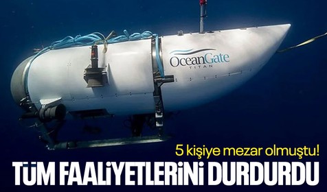 5 kişiye mezar olan Titan denizaltı faciası sonrası karar! OceanGate tüm faaliyetlerini durdurdu