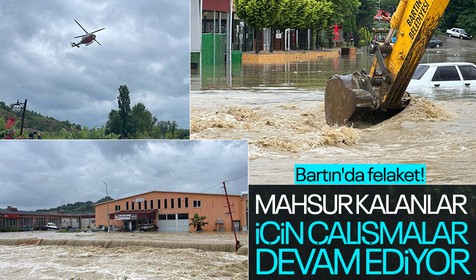 Bartın Irmağı taştı: Mahsur kalanlar işçiler helikopterle tahliye ediliyor