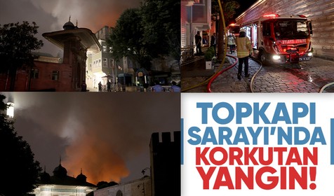 Topkapı Sarayı'nda yangın: 9'dan itibaren açılıyor