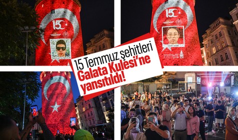 15 Temmuz şehitlerinin fotoğrafları Galata Kulesi'ne yansıtıldı