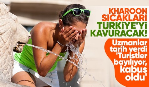 Kharoon sıcakları Türkiye'yi kasıp kavuracak! Turistler dayanamayıp bayılıyor, her yerde ambulans var