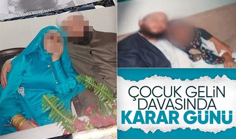 6 yaşındaki çocuğun evlendirilmesi davasında kararın bugün çıkması bekleniyor