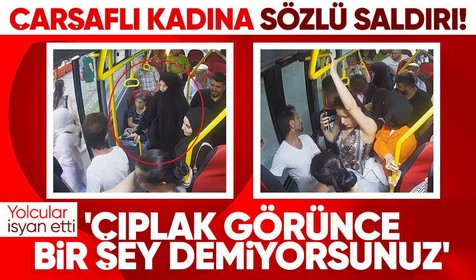 Bursa'da otobüse binen çarşaflı kadına başka bir kadından tepki: Çarşafın bana temas ediyor tiksiniyorum