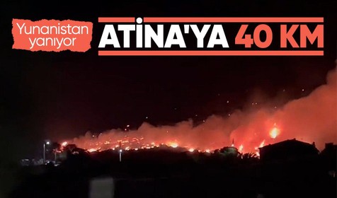 Alevler Atina'ya gidiyor! Evler yangı ahırlar boşaltıldı sadece 40 kilometre kaldı