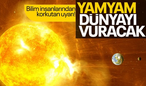 Uzmanlar uyarıyor: Güneş bu kez fırtınasıyla Dünya'yı vuracak! 'Yamyam' her şeyi silip süpürecek'