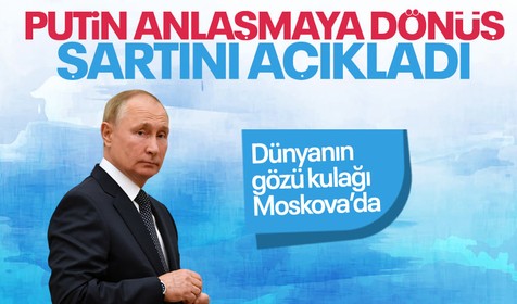 Dünyanın gözü kulağı Moskova'da! Putin tahıl koridoru için şartını açıkladı
