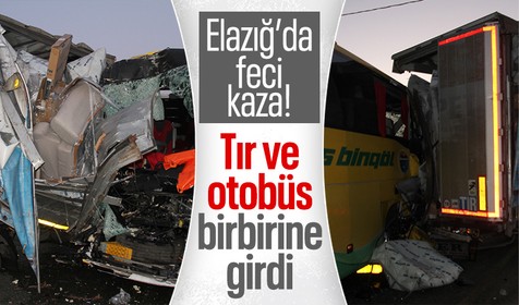 Elazığ'da yolcu otobüs ve tırın çarpışması sonucu 1 kişi hayatını kaybetti 32 kişi ise yaralandı