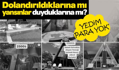 Bungalov dolandırıcısı: Yedim para yok