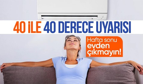 Meteoroloji Genel Müdürlüğü'nden 40 ile 40 derecenin üzerinde sıcaklık uyarısı! İşte o iller