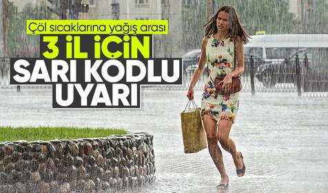 Çöl sıcaklarına yağış arası! 3 il için sarı kodlu uyarı verildi | 24 Temmuz hava durumu