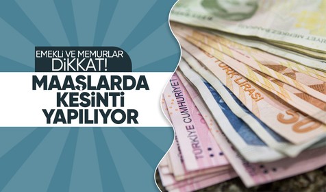 Emekli ve memur maaşlarıyla ilgili yeni ayrıntı ortaya çıktı! Kesinti yapılıyor