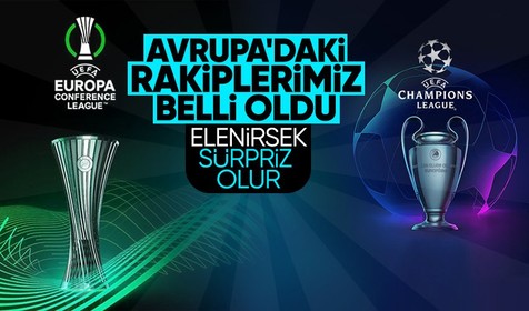 İşte Galatasaray, Fenerbahçe, Beşiktaş ve Adana Demirspor'un Avrupa'daki rakipleri
