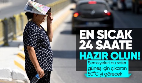 26 Temmuz Çarşamba son yılların en sıcak 24 saati olacak! Hava durumu uyarısı: Şemsiyeleri bu sefer yağmur için değil güneş için taşıyın! 50 dereceyi göreceğiz