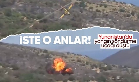 Yunanistan'da yangına müdahale eden bir uçak düştü: 2 ölü! İşte o anlar