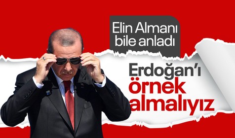 Alman siyasetçiden gündem olacak açıklama: Erdoğan'ı örnek almalıyız
