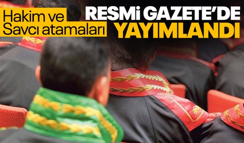Hakim ve savcı atamaları Resmi Gazete'de yayımlandı