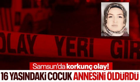 Samsun'da vahşet! Annesine kurşun yağdıran 16 yaşındaki çocuk kayıplara karıştı
