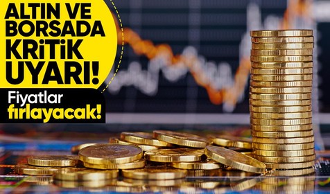 Yatırımcılar dikkat! Altın ve borsa çarpıcı uyarı: Fiyatlar fırlayacak