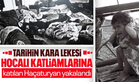 Hocalı katliamına katılan Haçaturyan yakalandı