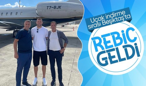 Beşiktaş'ın yeni yıldızı Ante Rebic İstanbul'da