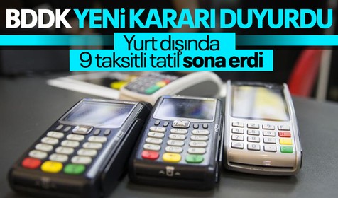 BDDK'dan yeni karar! Kredi kartıyla yurt dışı taksitli harcamalara sınırlama