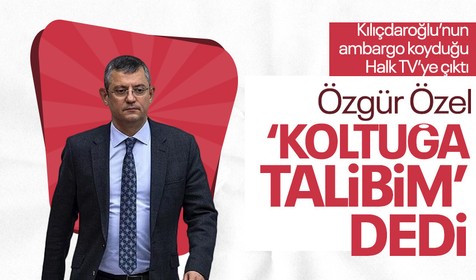 CHP'li Özgür Özel, Kemal Kılıçdaroğlu'nun ambargo uyguladığı Halk TV'de konuştu: Koltuğa talibim