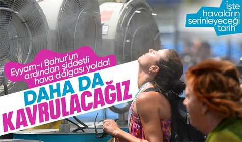 Eyyam-ı Bahur'un ardından şiddetli hava dalgası yolda! Hafta sonu plan yapanlar dikkat: Meteoroloji illeri tek tek sıraladı! Havalar ne zaman serinleyecek?
