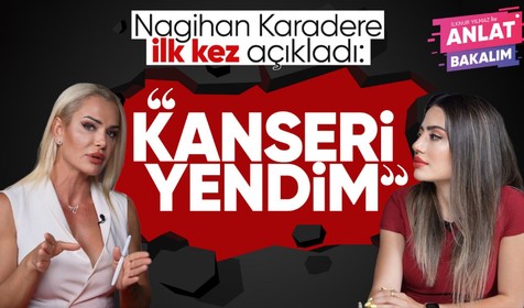 Nagihan Karadere açıkladı: Kanseri yendim